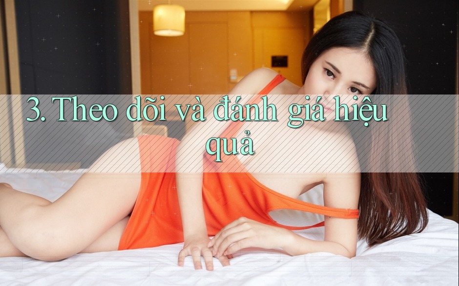 3. Theo dõi và đánh giá hiệu quả 3. Theo dõi và đánh giá hiệu quả