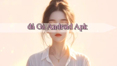 đá gà Android apk
