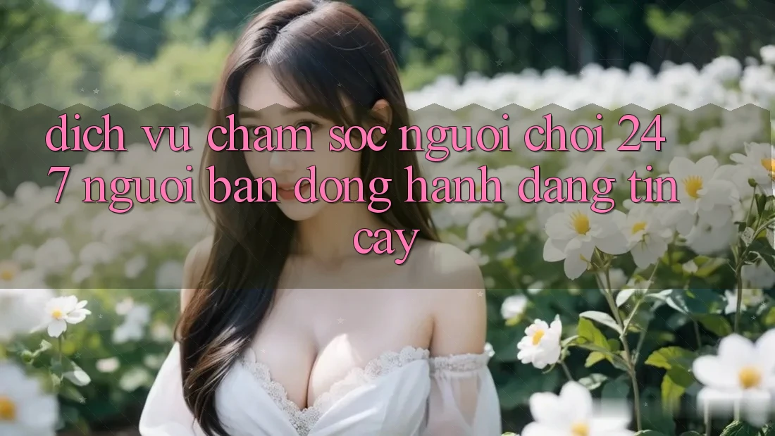Dịch Vụ Chăm sóc người chơi 24/7: Người Bạn Đồng Hành Đáng Tin Cậy Dịch Vụ Chăm sóc người chơi 24/7: Người Bạn Đồng Hành Đáng Tin Cậy