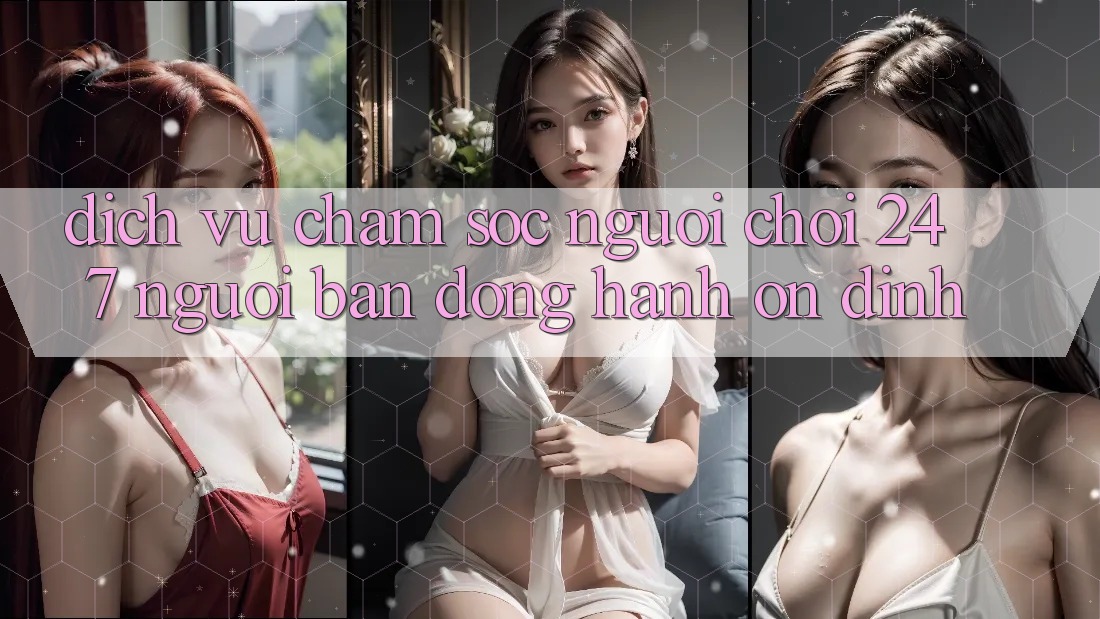 Dịch Vụ Chăm Sóc Người chơi 24/7: Người Bạn Đồng Hành Ổn định Dịch Vụ Chăm Sóc Người chơi 24/7: Người Bạn Đồng Hành Ổn định