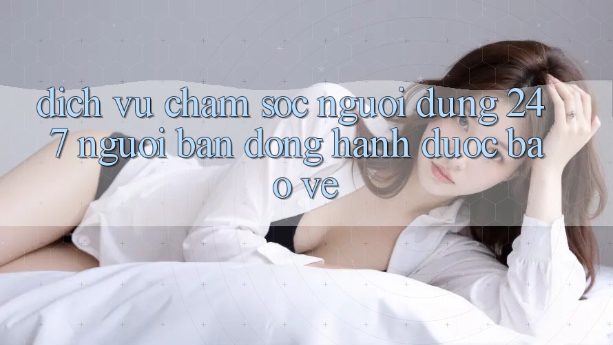 Dịch Vụ Chăm Sóc Người dùng 24/7: Người Bạn Đồng Hành Được bảo vệ Dịch Vụ Chăm Sóc Người dùng 24/7: Người Bạn Đồng Hành Được bảo vệ