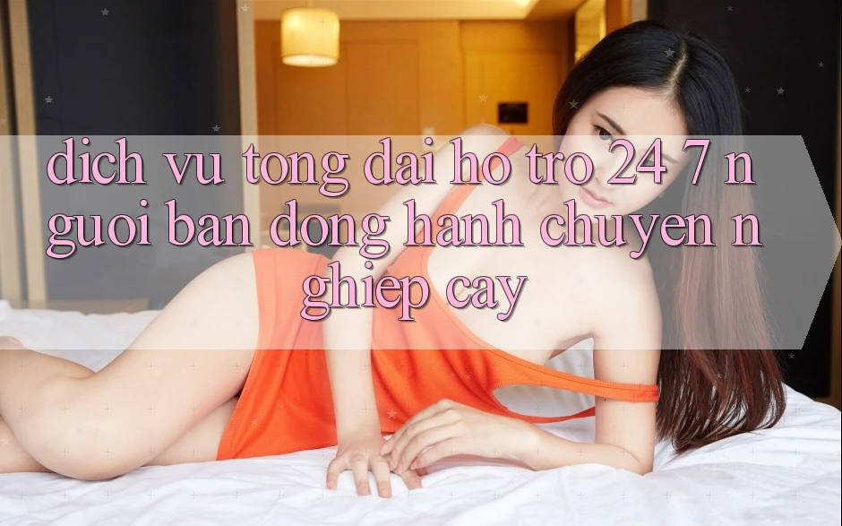Dịch Vụ Tổng đài hỗ trợ 24/7: Người Bạn Đồng Hành Chuyên nghiệp Cậy