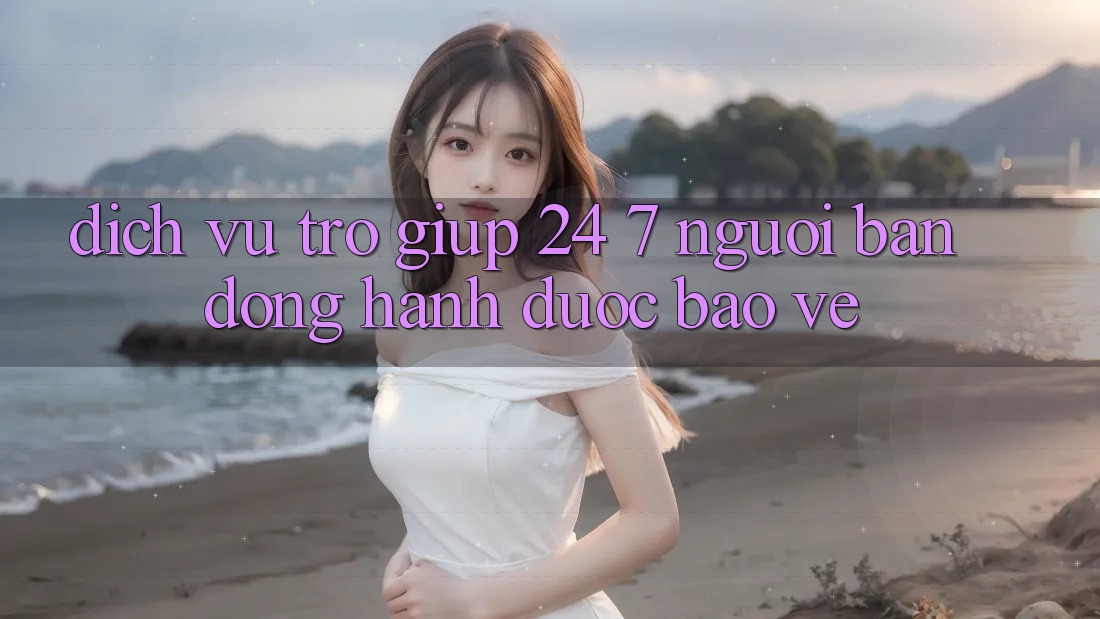 Dịch Vụ Trợ giúp 24/7: Người Bạn Đồng Hành Được bảo vệ Dịch Vụ Trợ giúp 24/7: Người Bạn Đồng Hành Được bảo vệ