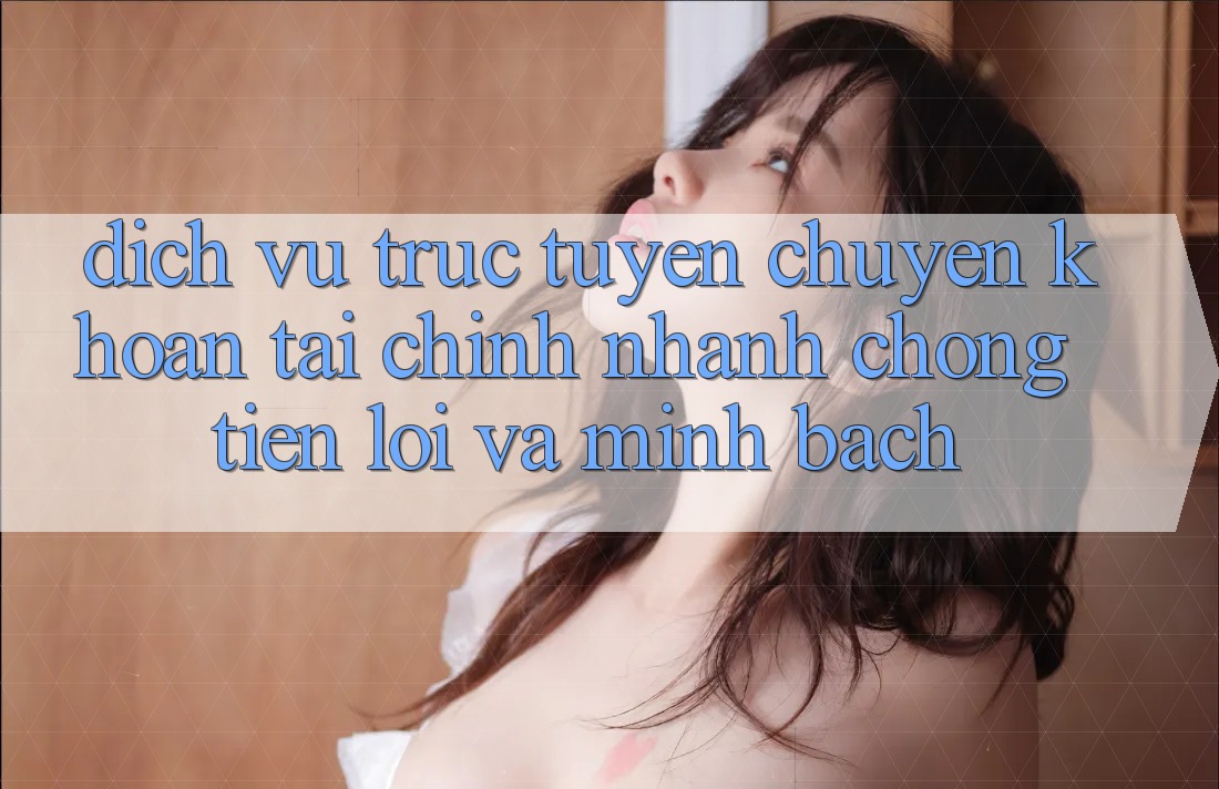 Dịch vụ trực tuyến Chuyển khoản Tài Chính: Nhanh Chóng, Tiện Lợi Và Minh Bạch Dịch vụ trực tuyến Chuyển khoản Tài Chính: Nhanh Chóng, Tiện Lợi Và Minh Bạch