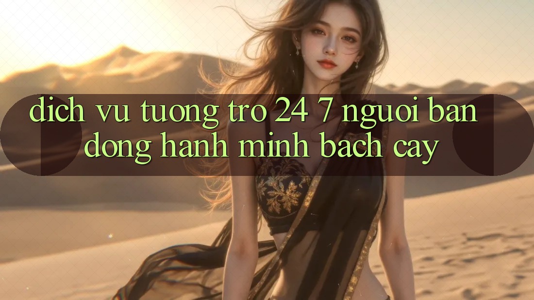 Dịch Vụ Tương trợ 24/7: Người Bạn Đồng Hành Minh bạch Cậy