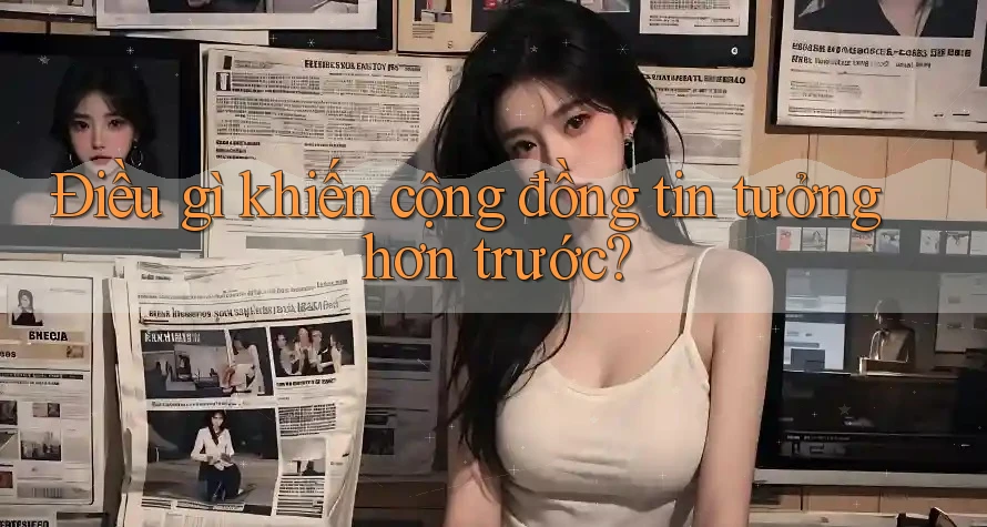 Điều gì khiến cộng đồng tin tưởng hơn trước? Điều gì khiến cộng đồng tin tưởng hơn trước?