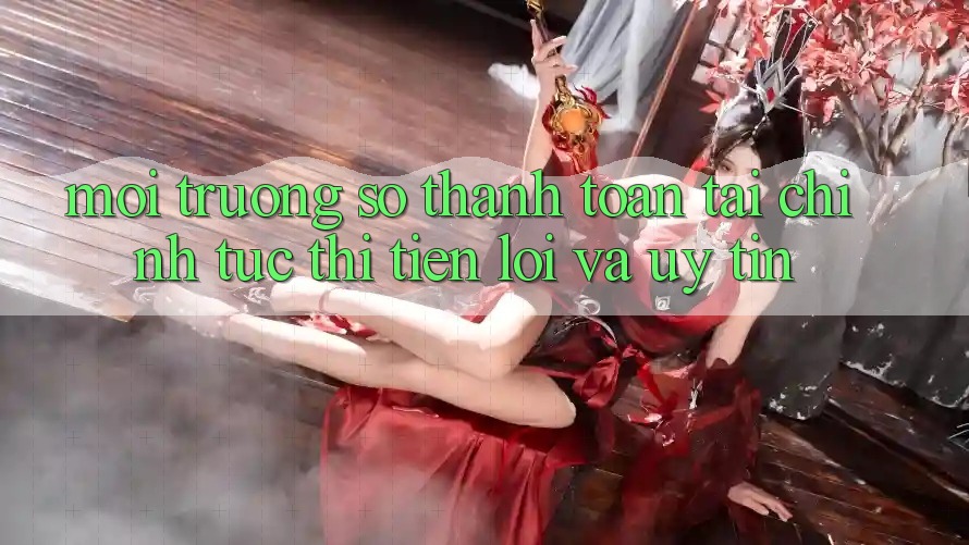 Môi trường số Thanh toán Tài Chính: Tức thì, Tiện Lợi Và Uy tín Môi trường số Thanh toán Tài Chính: Tức thì, Tiện Lợi Và Uy tín