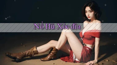 nổ hũ Xóc đĩa